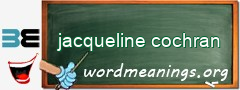 WordMeaning blackboard for jacqueline cochran